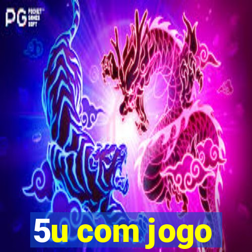 5u com jogo